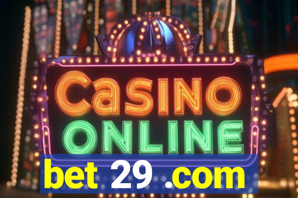 bet 29 .com